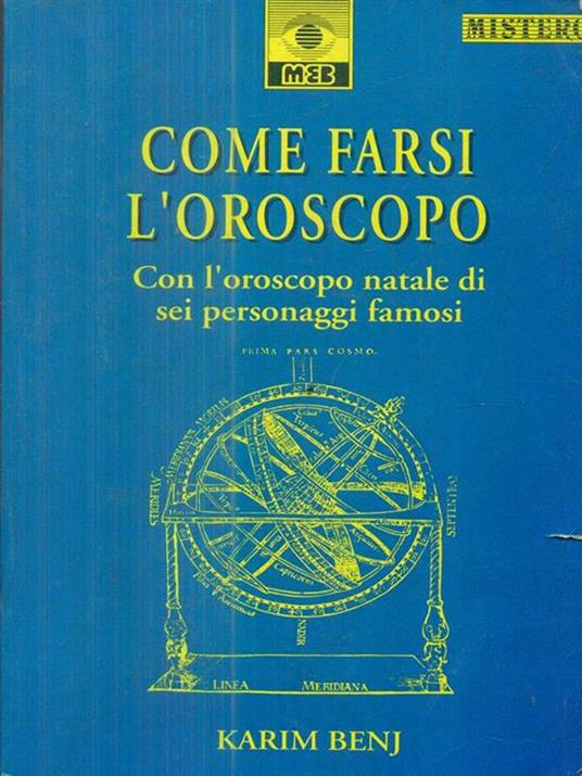 Come farsi l'oroscopo con l'oroscopo natale di sei personaggi famosi - Karim Benij - 3