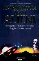 Antropologia degli alieni. Indagine sull'aspetto fisico degli extraterrestri - Massimo Centini,Davide Ghezzo,Danilo Tacchino - copertina