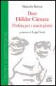 Dom Helder Câmara. Profeta per i nostri giorni - Marcelo Barros - copertina