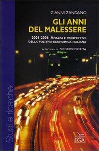 Gli anni del malessere. 2001-2006. Analisi e prospettive della politica economica italiana - Gianni Zandano - copertina