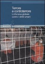Terrore e controterrore. L'offensiva globale contro i diritti umani