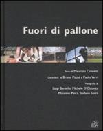 Fuori di pallone. Ediz. illustrata