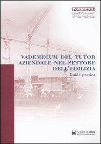 Vademecum del tutor aziendale nel settore dell'edilizia. Guida pratica - copertina