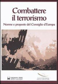 Combattere il terrorismo. Norme e proposte del Consiglio d'Europa - copertina