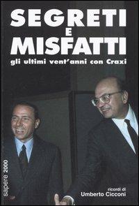 Segreti e misfatti. Gli ultimi vent'anni con Craxi - Umberto Cicconi - copertina