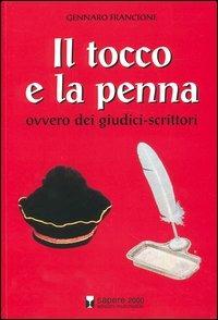Il tocco e la penna ovvero dei giudici-scrittori - Gennaro Francione - copertina