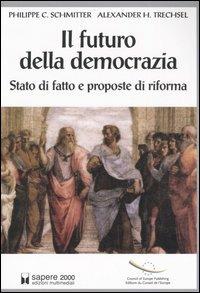 Il futuro della democrazia. Stato di fatto e proposte di riforma - copertina