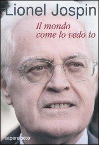 Il mondo come lo vedo io - Lionel Jospin - copertina