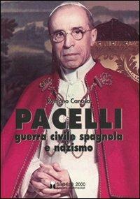 Pacelli, la guerra civile spagnola e nazismo - Romano Canosa - copertina