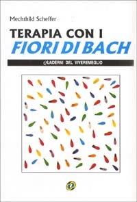 Terapia con i fiori di Bach - Mechthild Scheffer - copertina