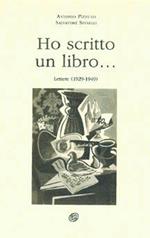 Ho scritto un libro... (lettere 1929-1949)