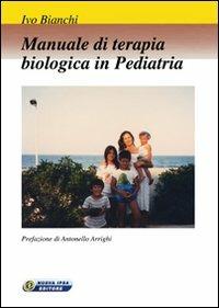 Manuale di terapia biologica in pediatria - Ivo Bianchi - copertina