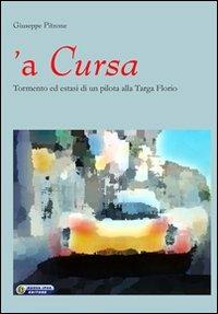 Cursa. Tormento ed estasi di un pilota alla Targa Florio ('A) - Giuseppe Pitrone - copertina