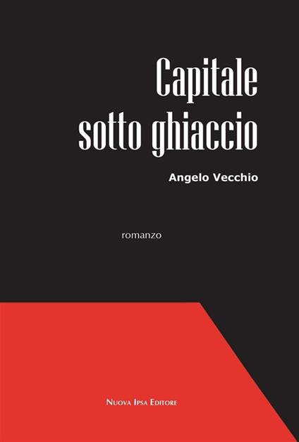 Capitale sotto ghiaccio - Angelo Vecchio - ebook