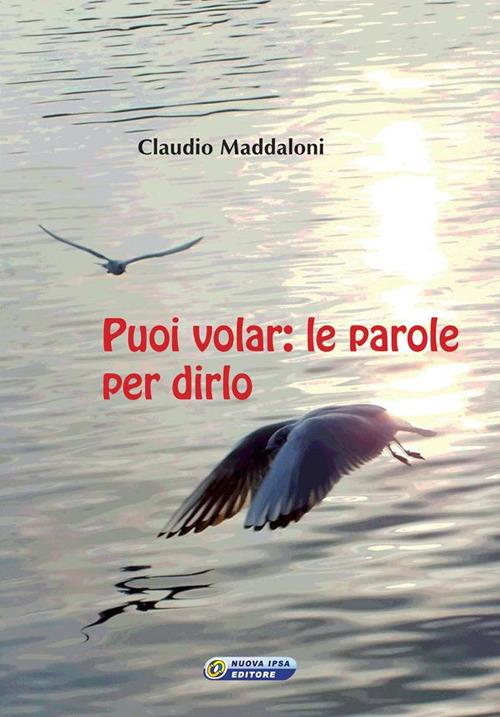 Puoi volar. Le parole per dirlo - Claudio Maddaloni - ebook