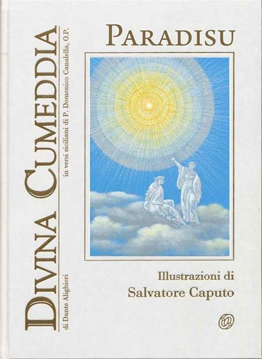 Divina Cumeddia. Paradisu. Testo siciliano - Dante Alighieri,Salvatore Caputo,Domenico Canalella - ebook