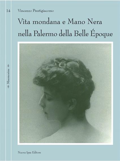 Vita mondana e mano nera nella Palermo della Belle Époque - Vincenzo Prestigiacomo - ebook