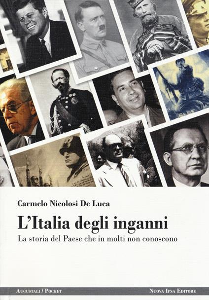 L'Italia degli inganni. La storia del Paese che in molti non conoscono - Carmelo Nicolosi De Luca - copertina