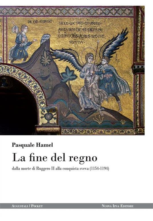 La fine del regno dalla morte di Ruggero II alla conquista sveva (1154-1194) - Pasquale Hamel - ebook