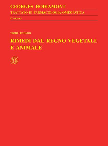 Trattato di farmacologia omeopatica. Vol. 3/2: Rimedi dal regno vegetale e animale - Georges Hodiamont - copertina