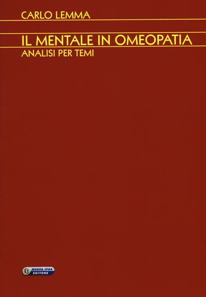 Il mentale in omeopatia. Analisi per temi - Carlo Lemma - copertina