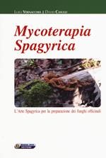 Mycoterapia spagyrica. L'arte spagyrica per la preparazione dei funghi officinali
