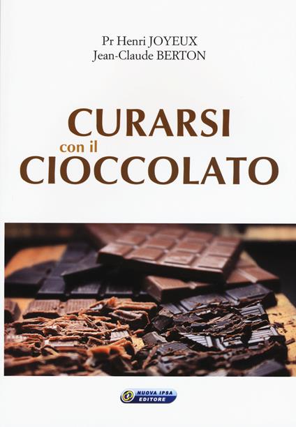 Curarsi con il cioccolato - Henry Joyeux,Jean-Claude Berton - copertina