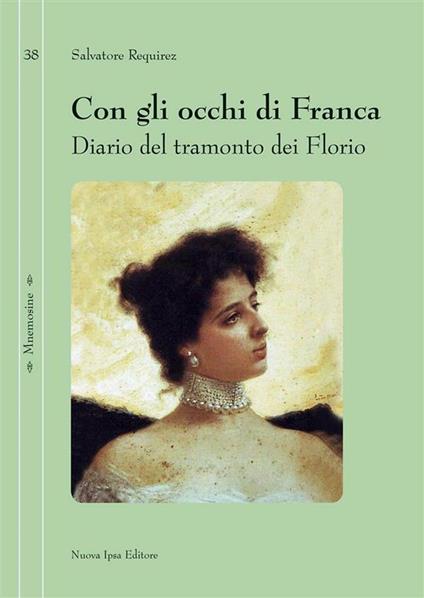 Con gli occhi di Franca. Diario del tramonto dei Florio - Salvatore Requirez - ebook
