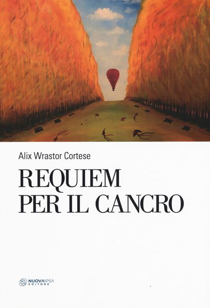 Requiem per il cancro - Alix Wrastor-Cortese - copertina