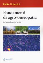 Fondamenti di agro-omeopatia. Un'agricoltura per la vita