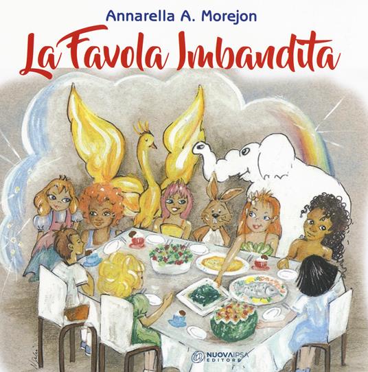 La favola imbandita. Ediz. a colori - Annarella Asuncion Morejon - copertina