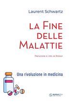 La fine delle malattie. Una rivoluzione in medicina