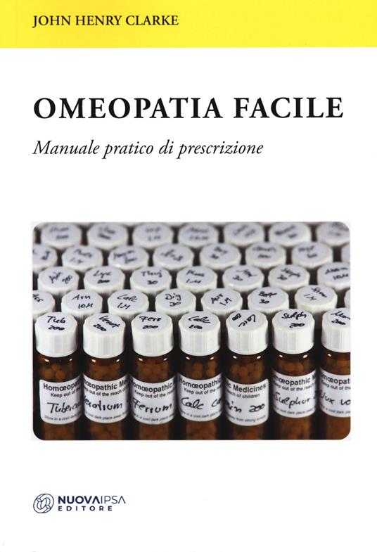 Omeopatia facile. Manuale pratico di prescrizione - John H. Clarke - copertina