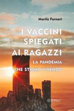 I vaccini spiegati ai ragazzi. La pandemia che stiamo vivendo