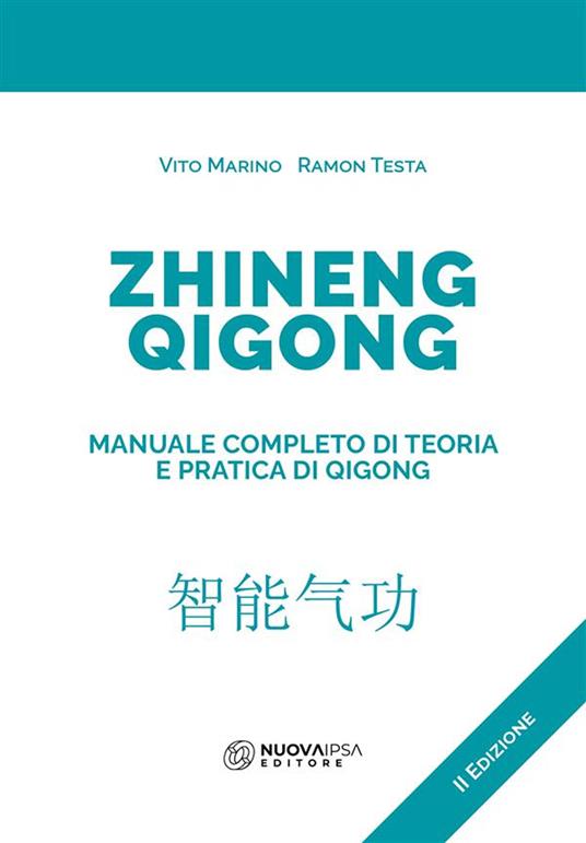 Zhineng Qigong. Manuale completo di teoria e pratica di Qigong - Vito Marino,Ramon Testa - ebook