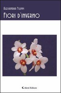 Fiori d'inverno (canti notturni) - Alessandra Filippi - copertina