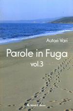 Parole in fuga. Vol. 3