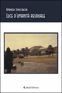 Luce d'umanità residuale - Andrea Siniscalchi - copertina