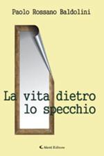 La vita dietro lo specchio