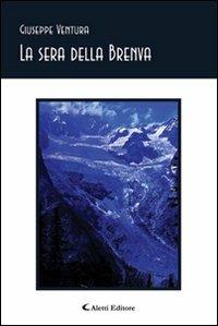 La sera della Brenva e altre poesie - Giuseppe Ventura - copertina