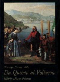 Da Quarto al Volturno. Noterelle di uno dei Mille - Giuseppe Cesare Abba - copertina