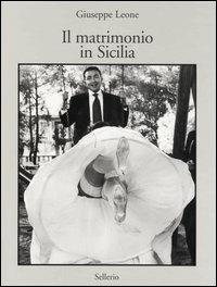 Il matrimonio in Sicilia - Giuseppe Leone - copertina