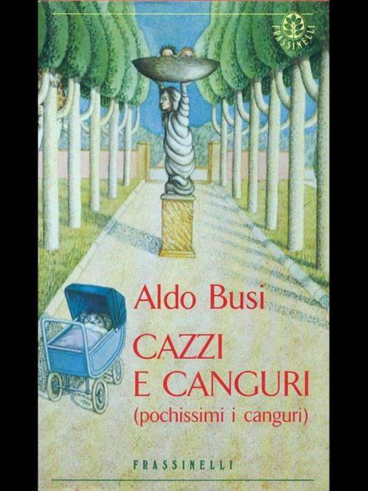 Cazzi e canguri (pochissimi i canguri) - Aldo Busi - 3