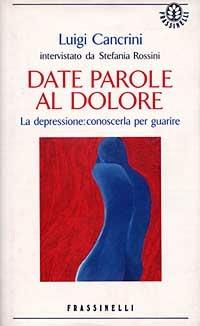 Date parole al dolore - Luigi Cancrini,Stefania Rossini - copertina