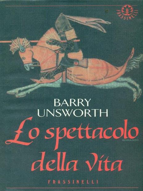 Lo spettacolo della vita - Barry Unsworth - copertina