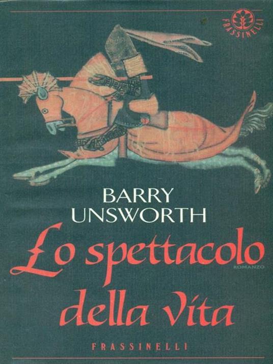 Lo spettacolo della vita - Barry Unsworth - 3