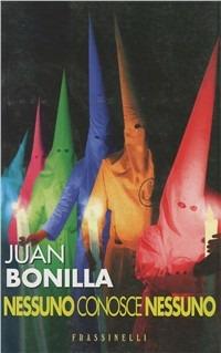 Nessuno conosce nessuno - Juan Bonilla - copertina