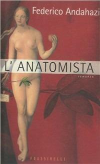 L' anatomista - Federico Andahazi - copertina