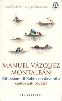 Riflessioni di Robinson davanti a centoventi baccalà - Manuel Vázquez Montalbán - copertina