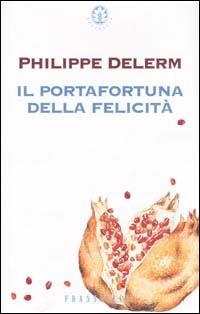 Il portafortuna della felicità - Philippe Delerm - copertina